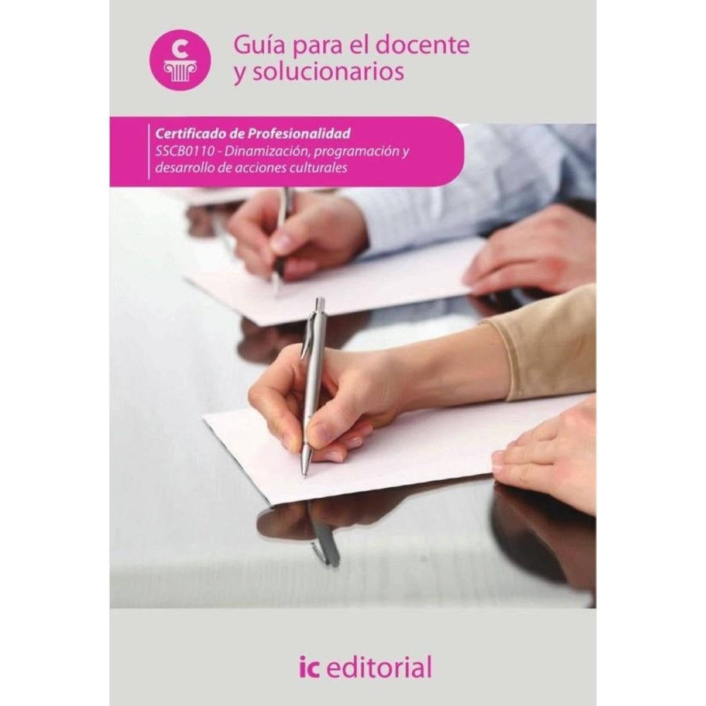 Dinamización, programación y desarrollo de acciones culturales. SSCB0110 - Guía para el docente y so