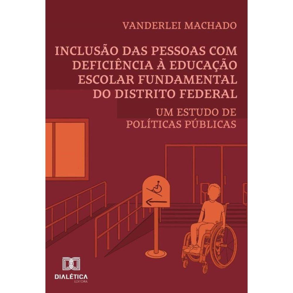 Inclusão Das Pessoas Com Deficiência À Educação Escolar Fundamental Do Distrito Federal - Português