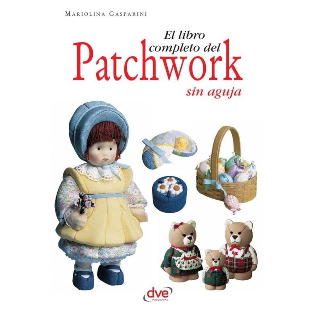 El libro completo del patchwork sin aguja - Espanhol