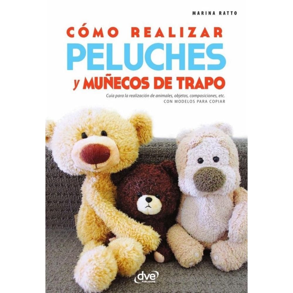 Cómo realizar peluches y muñecos de trapo - Espanhol