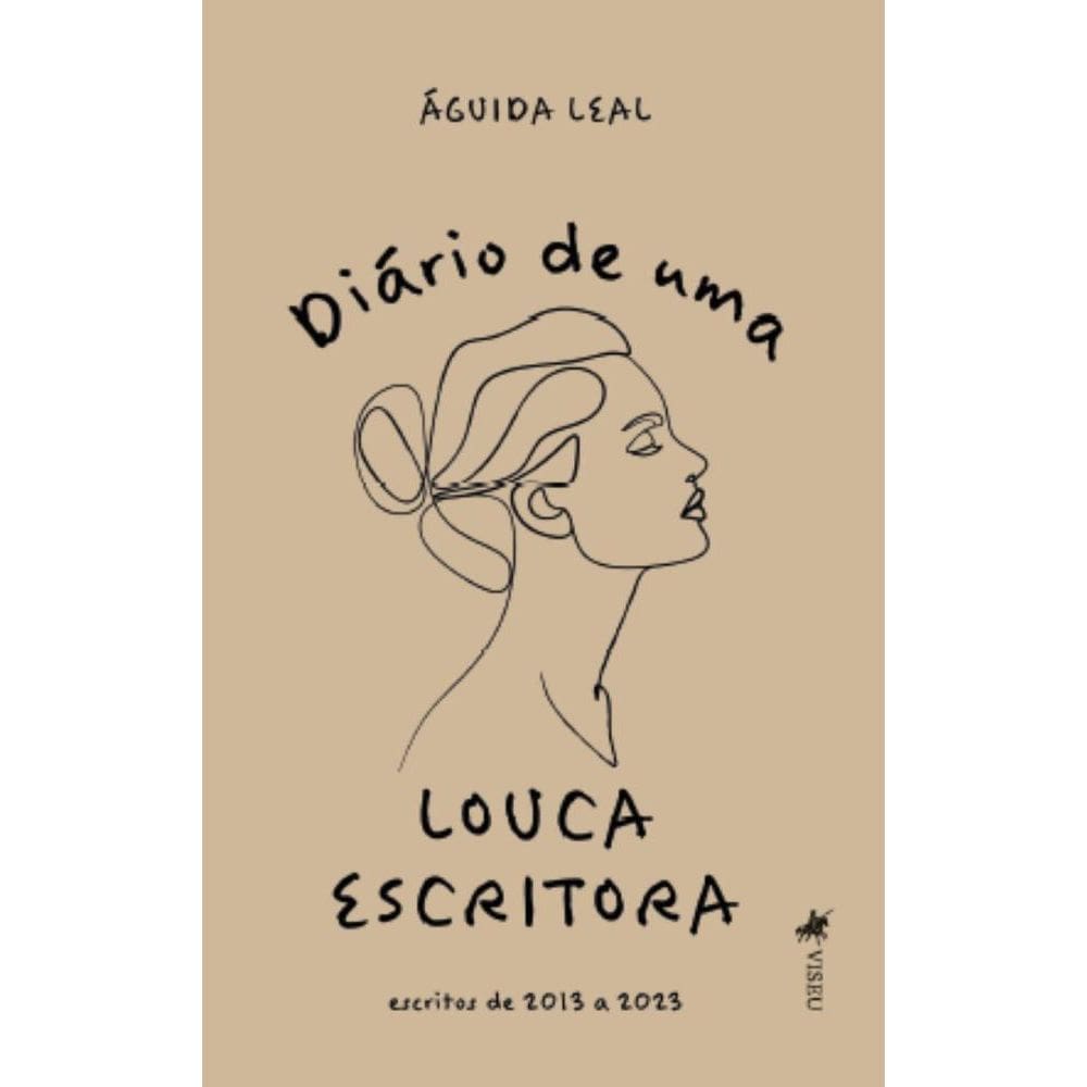 Dia´rio de uma Louca Escritora: Escritos de 2013 a 2023