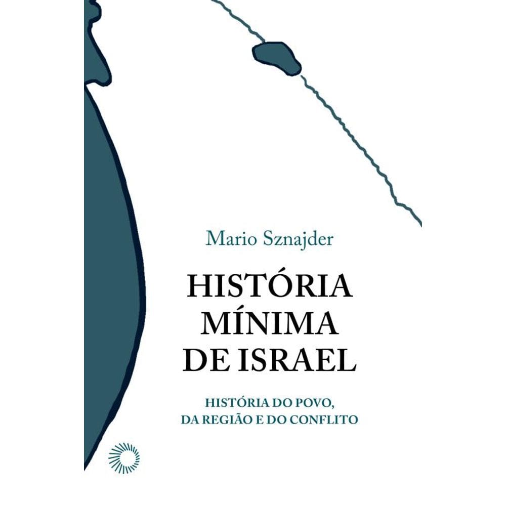 História Mínima de Israel: A História de um Povo, de uma Região e de um Conflito
