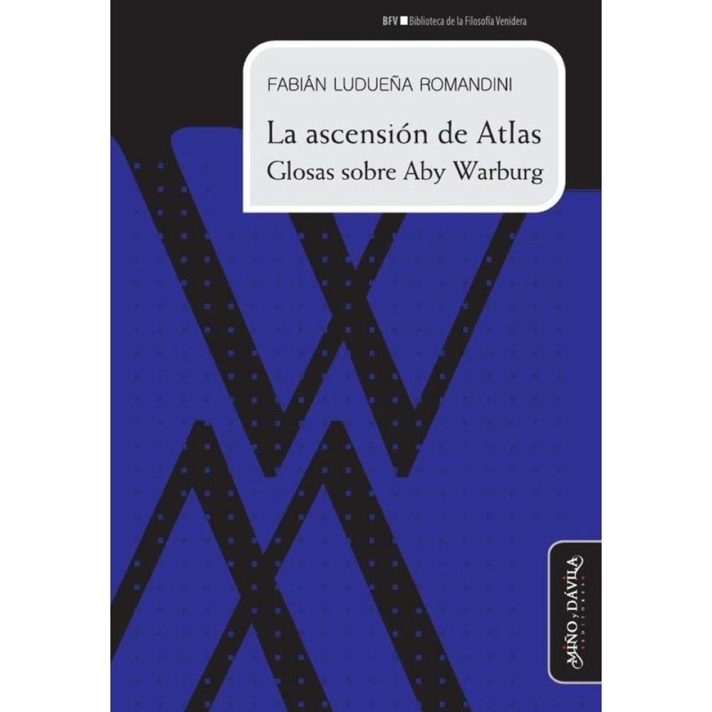 La ascensión de Atlas. Glosas sobre Aby Warburg - Espanhol