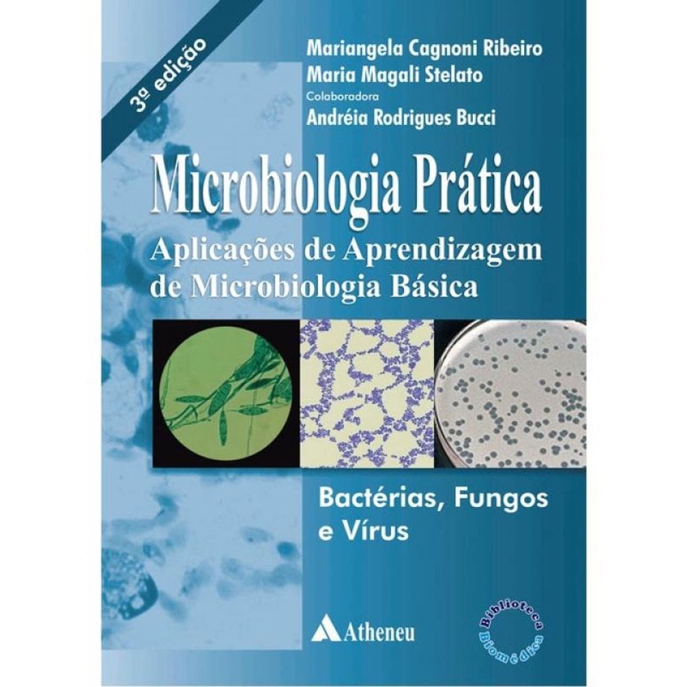 Microbiologia Prática - Aplicações De Aprendizagem De Microbiologia Básica - Bacterias, Fungos E Vír