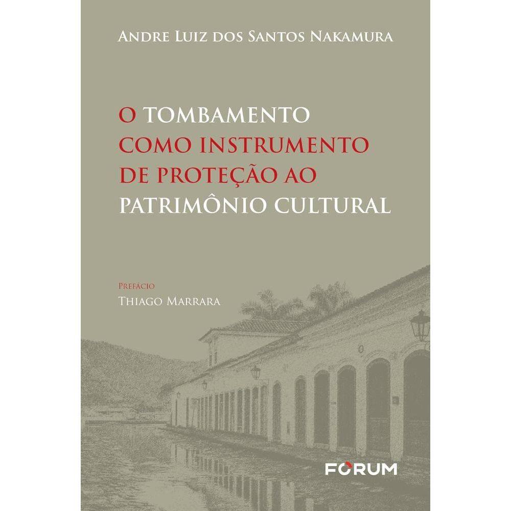 O tombamento como instrumento de proteção ao patrimônio cultural