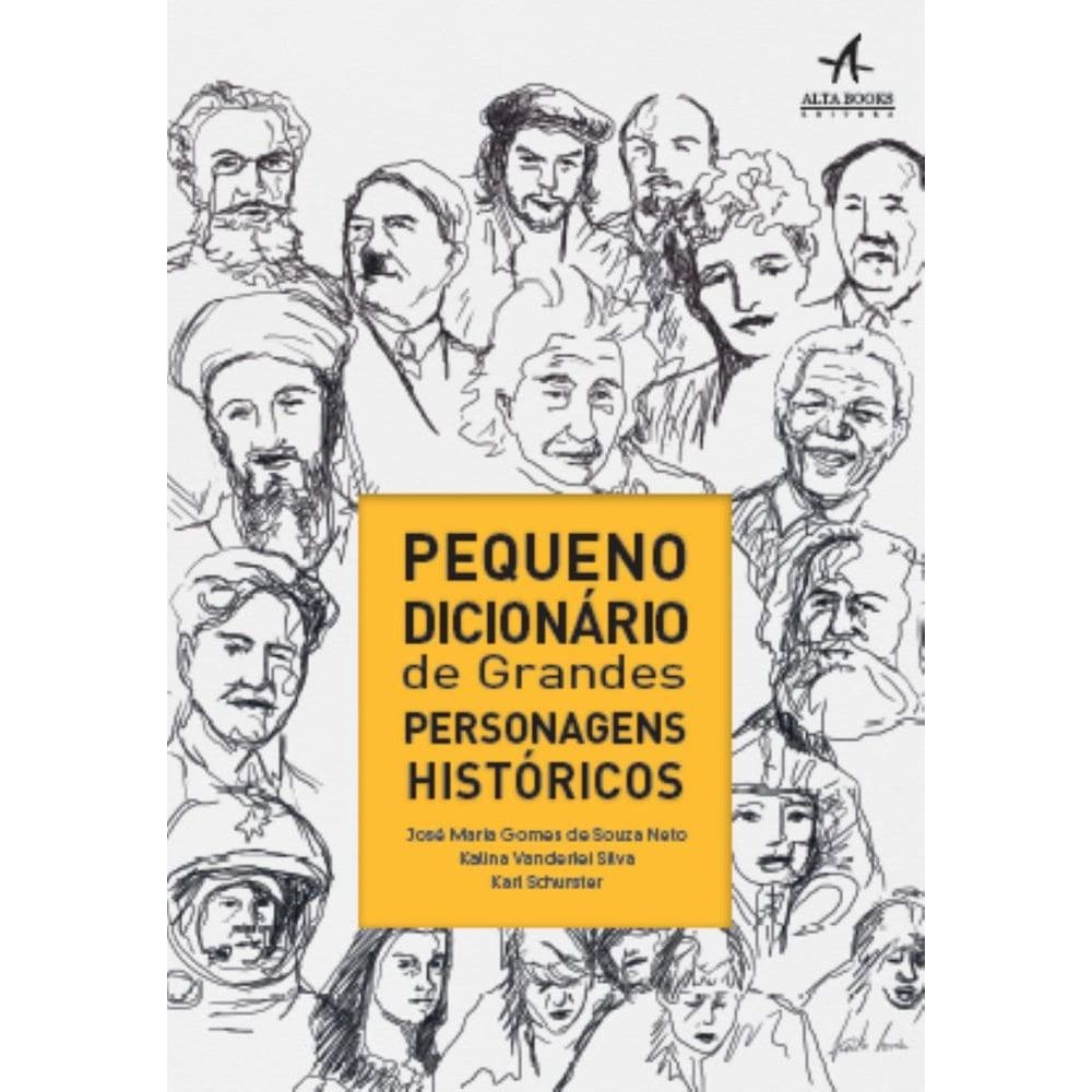 Pequeno Dicionário De Grandes Personagens Históricos