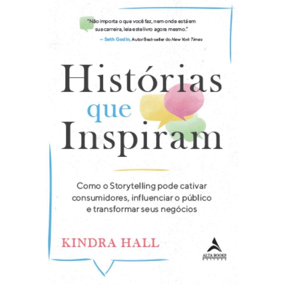 Histórias Que Inspiram: Como o storytelling pode cativar consumidores, influenciar o público e transformar seus negócios