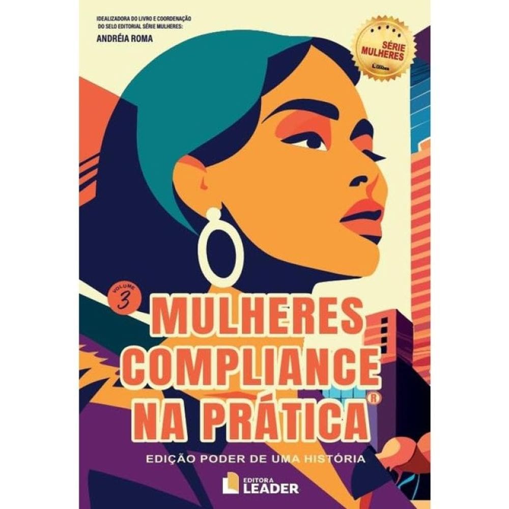 Mulheres Compliance Na Prática - Vol. 3