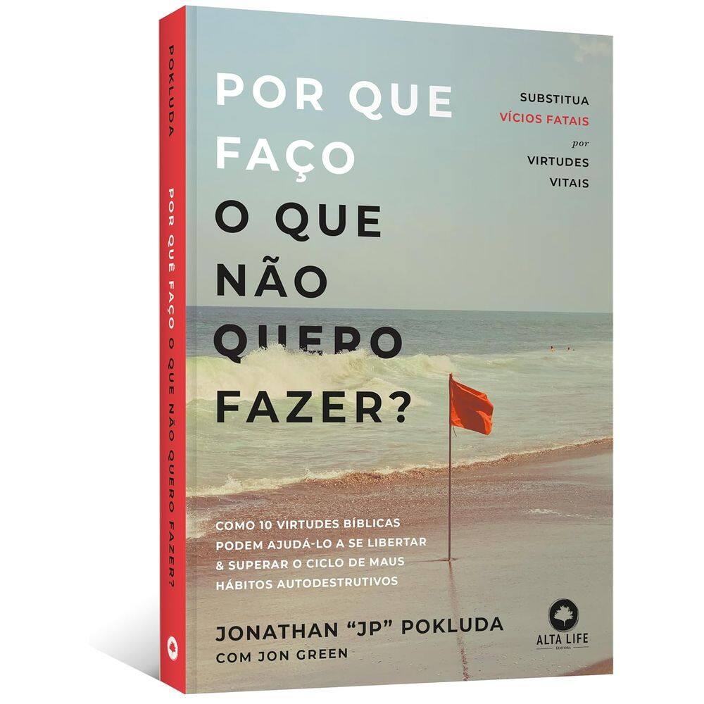 Por que Faço o que Não Quero Fazer?