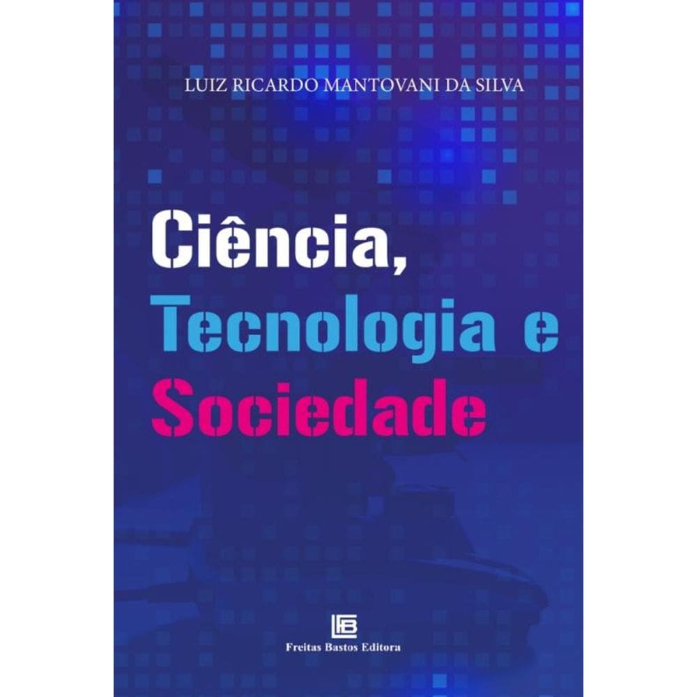 Ciência, Tecnologia E Sociedade