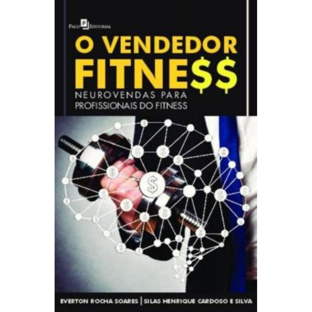 Vendedor Fitness - Neurovendas Para Profissionais Do Fitness, O