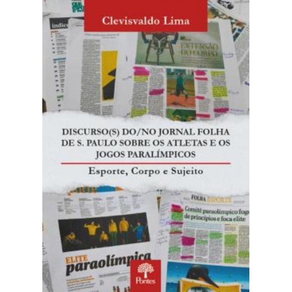Discurso(S) Do/No Jornal Folha De S. Paulo Sobre Os Atletas E Os Jogos Paralimpicos