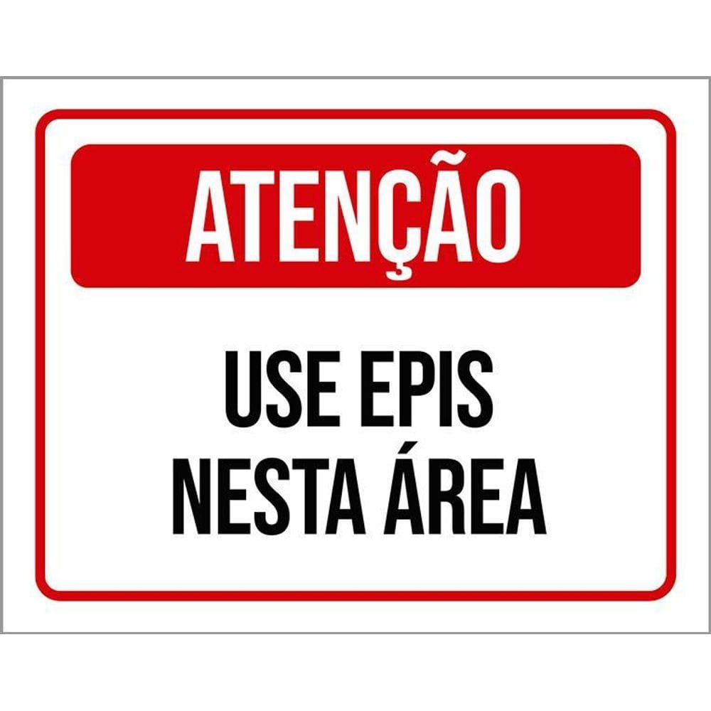 Placa Atenção Use Epis Nesta Área 36X46