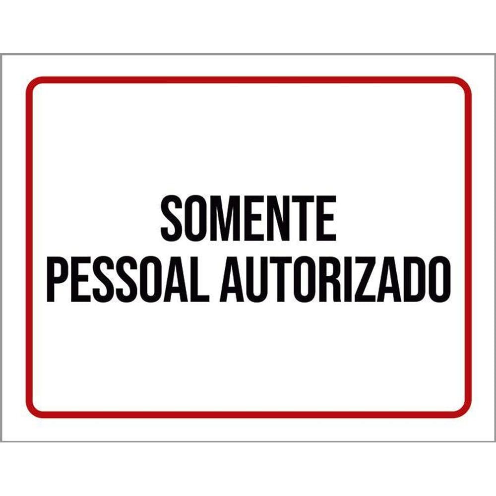 Placa Sinalização - Somente Pessoal Autorizado 36X46