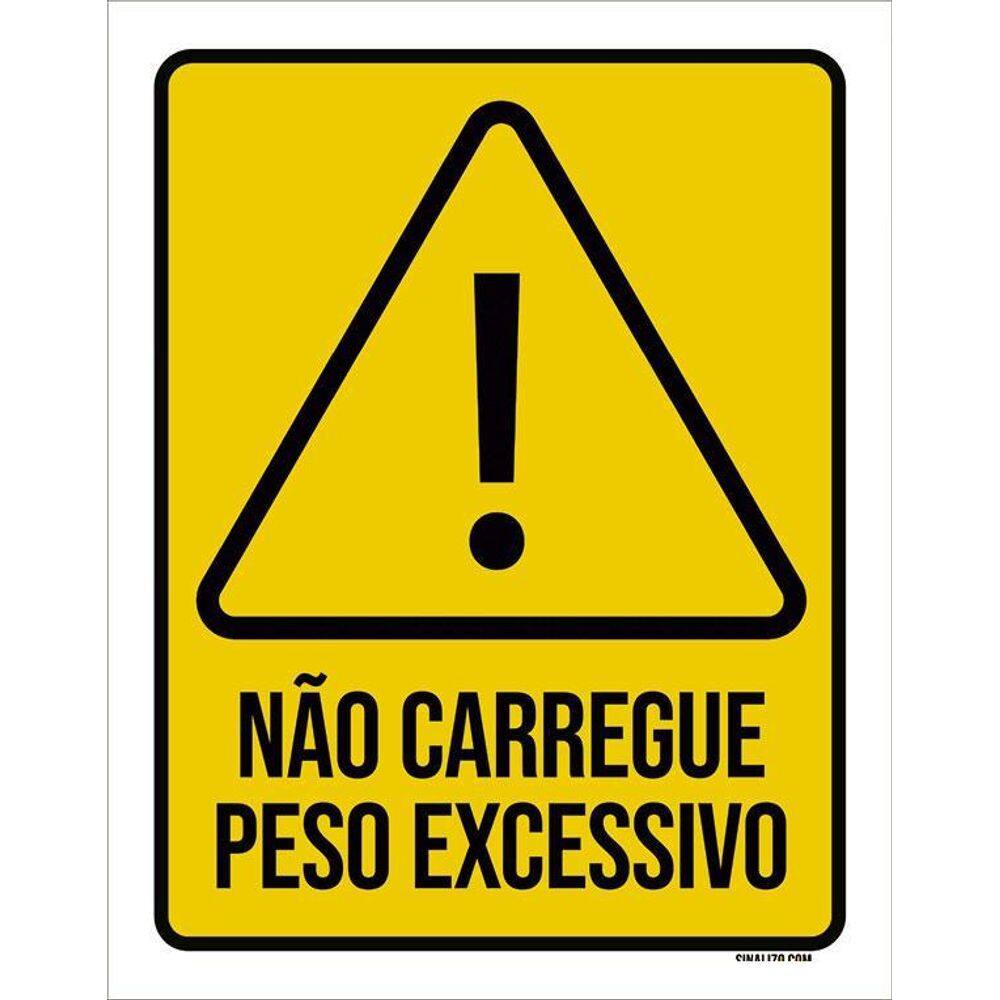 Placa Atenção Não Carregue Peso Excessivo 36X46