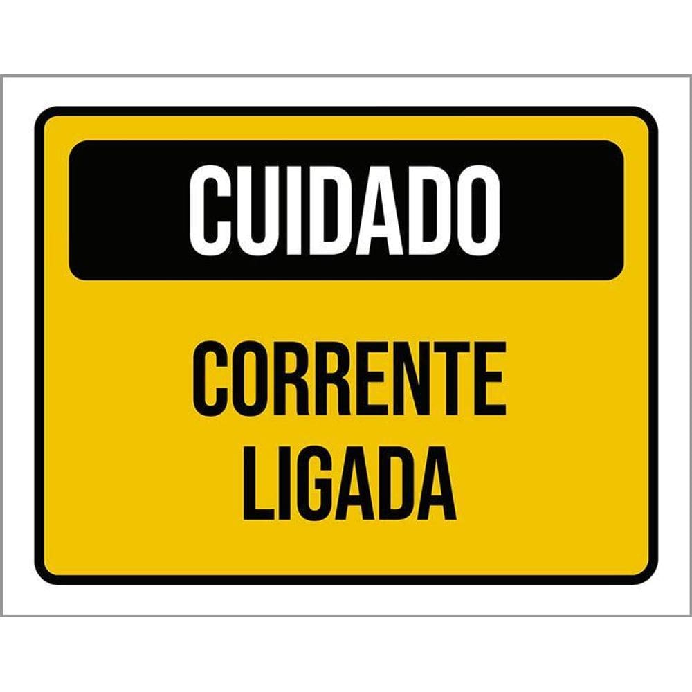 Kit 3 Placas Sinalização Cuidado Corrente Ligada