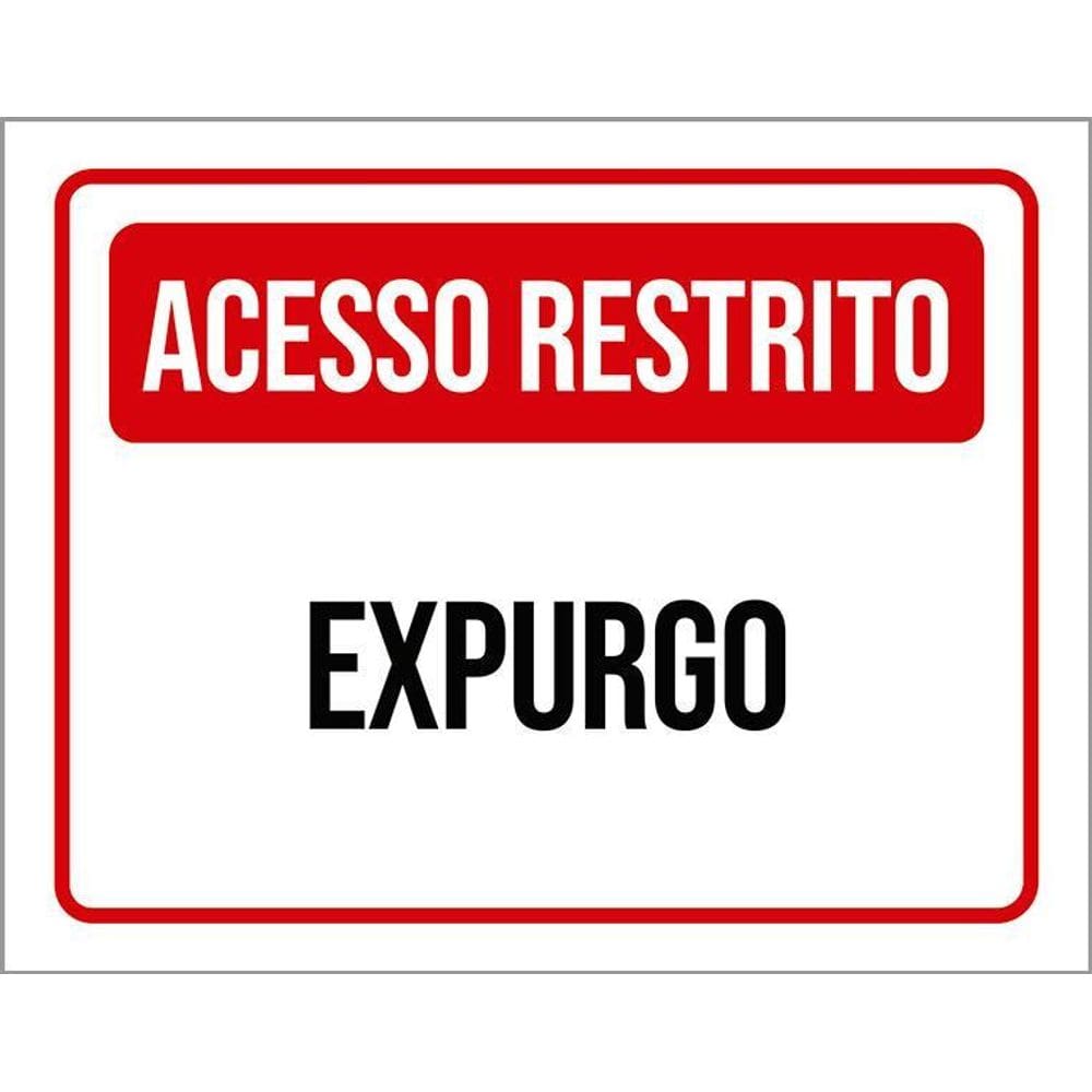 Placa Sinalização - Acesso Restrito Expurgo 36X46