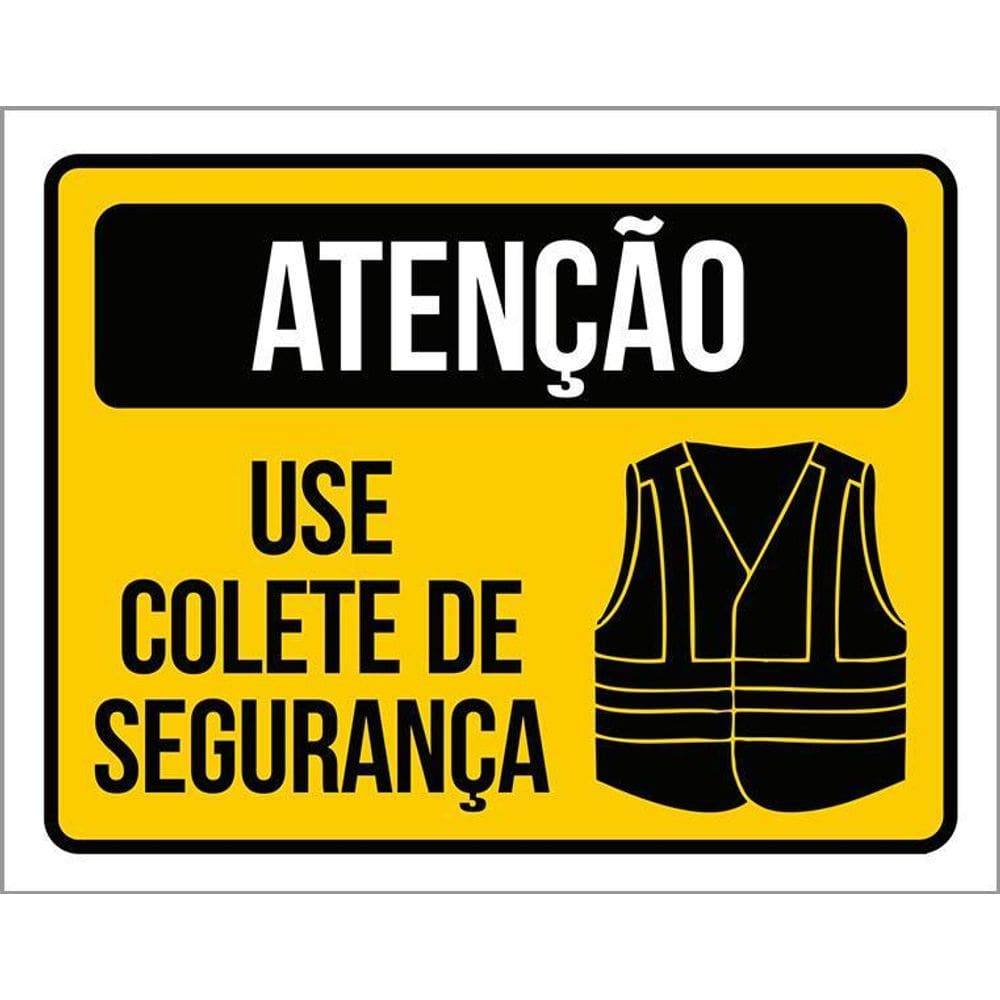 Placa De Sinalização - Atenção Use Colete De Segurança 36X46