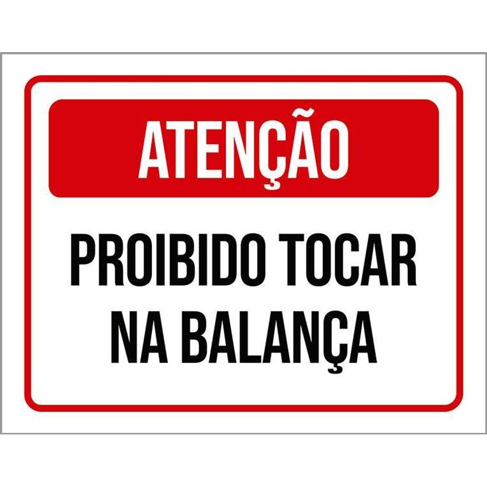 Placa Sinalização - Atenção Proibido Tocar Balança 36X46