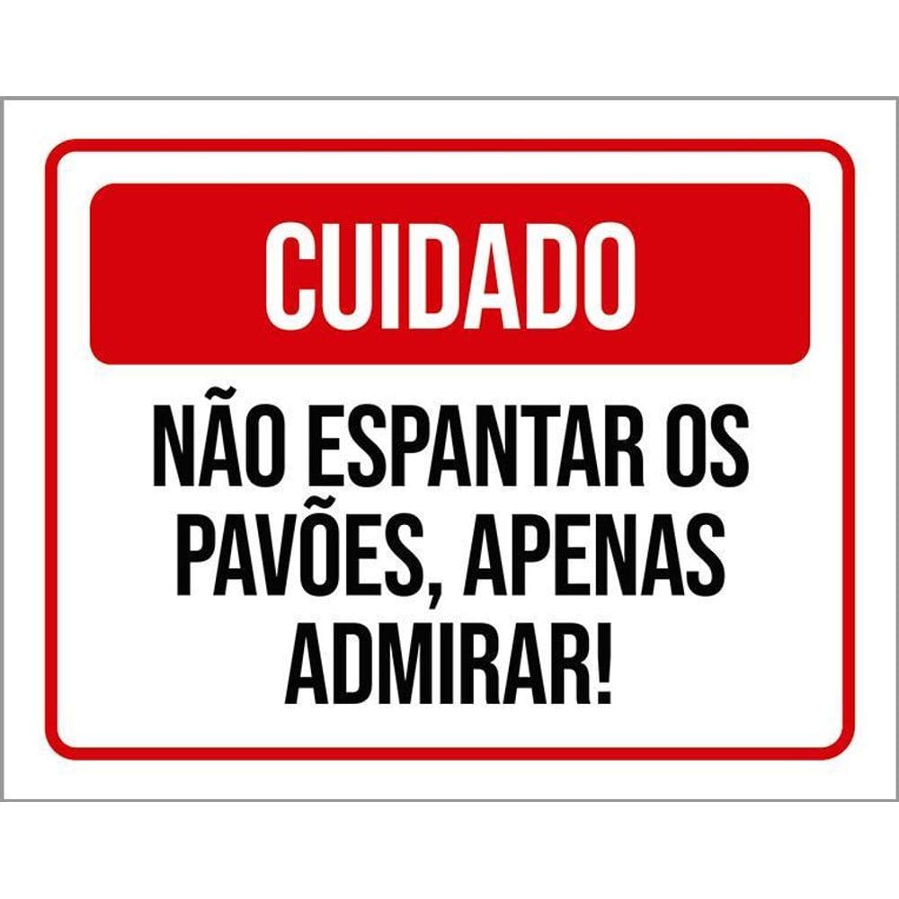 Placa Cuidado Não Espantar Pavões Apenas Adimirar 36X46