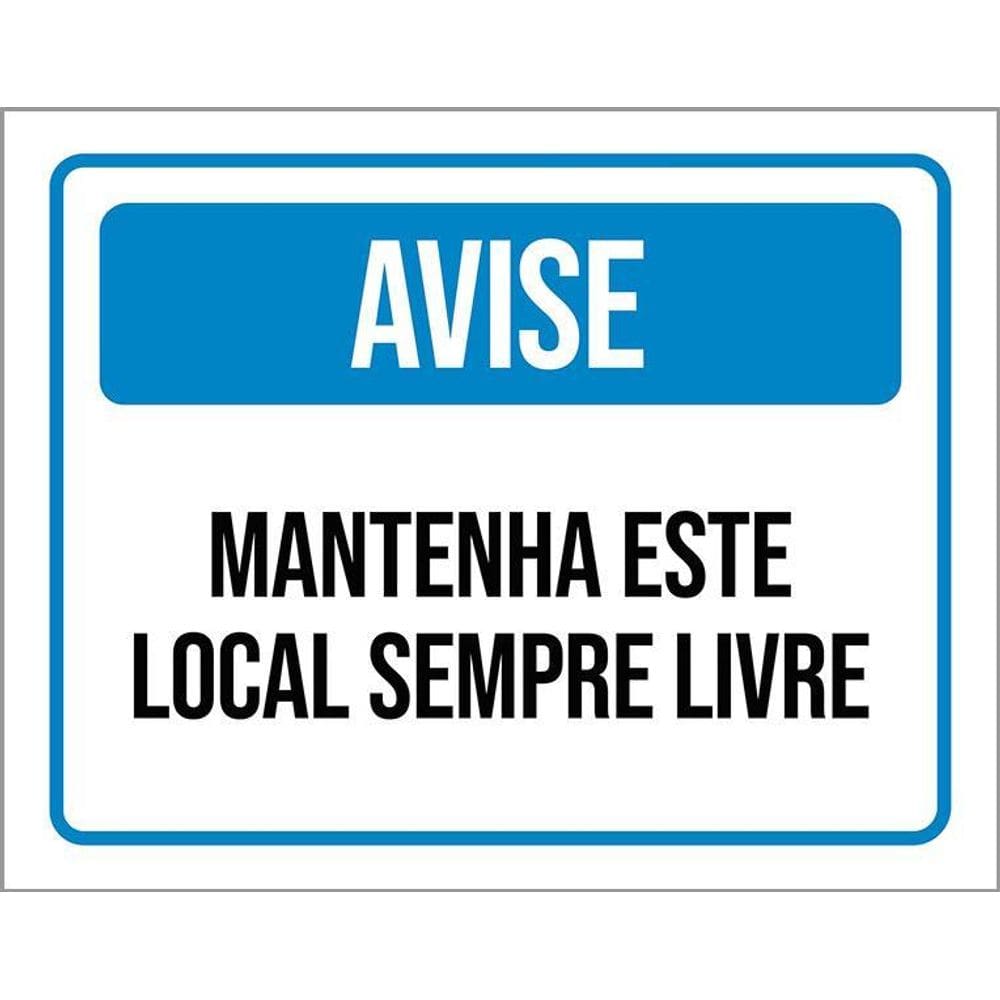 Placa Avise Mantenha Este Local Sempre Livre 36X46