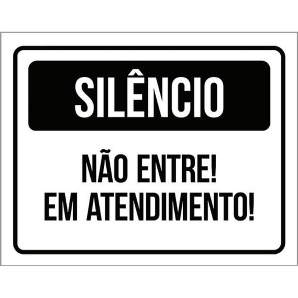 Kit 3 Placas De Sinalização Silêncio Não Entre Atendimento