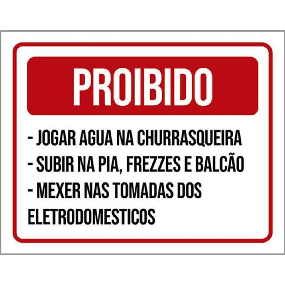 Kit 3 Placas Proibido Jogar Água Churrasqueira Subir Pia