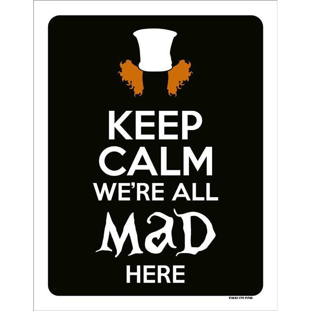 Placa Decorativa - Keep Calm We`Re All Mad Here 36X46