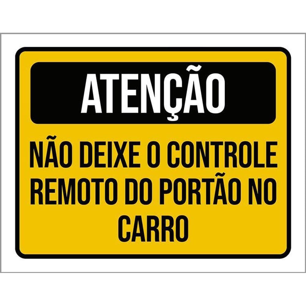 Placa Atenção Não Deixe Controle Portão No Carro 36X46