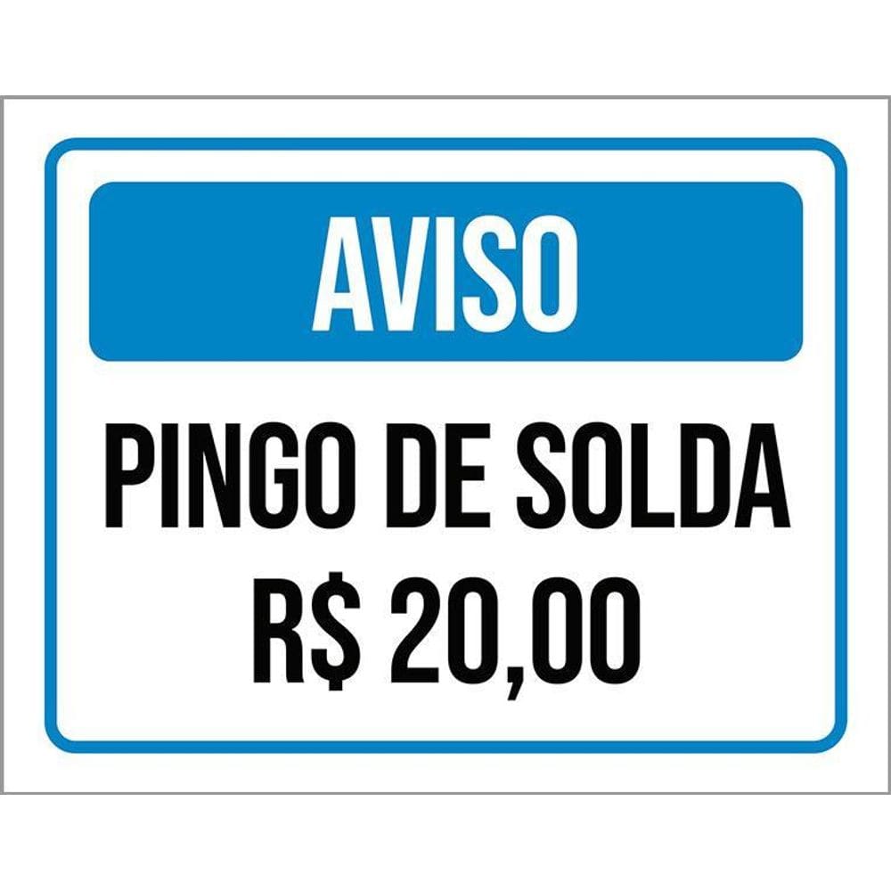 Placa Sinalização - Aviso Pingo De Solta 20 Reais 36X46
