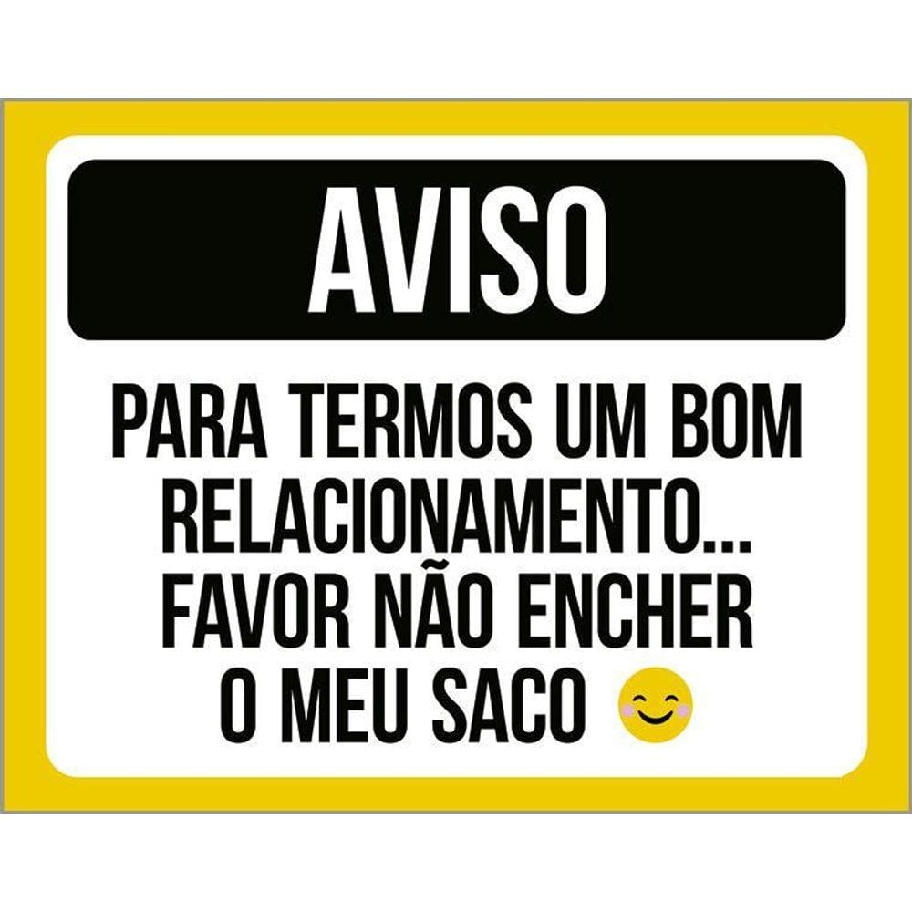 Placa Favor Não Encher Meu Saco P/Bom Relacionamento 36X46