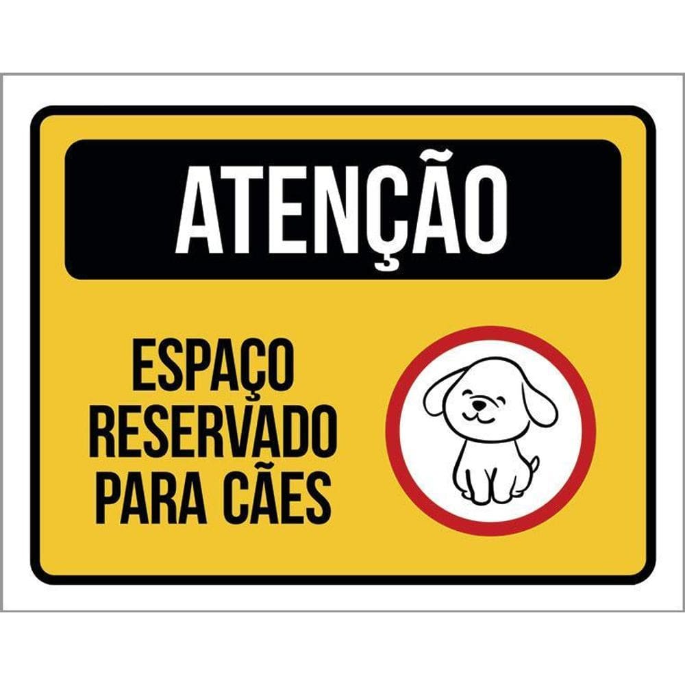 Placa Sinalização Atenção Espaço Reservado Para Cães 36X46