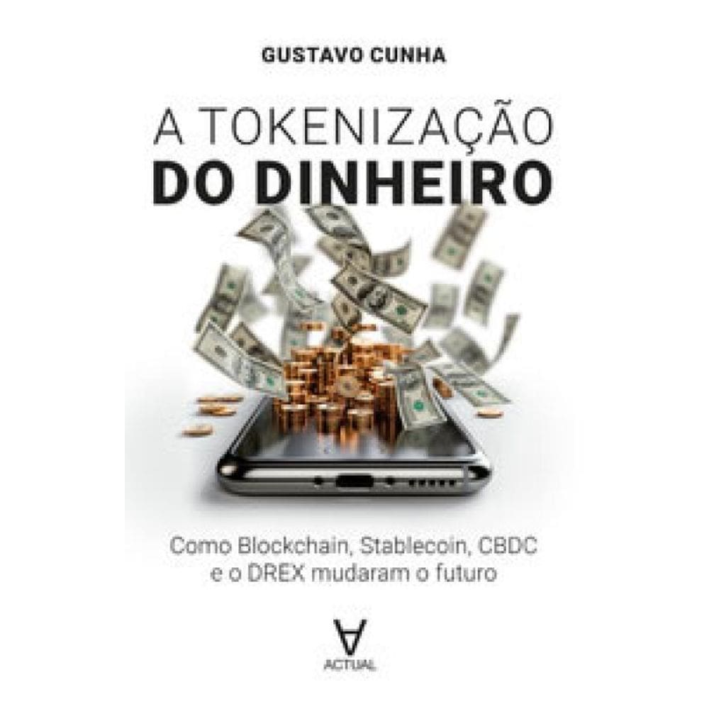 Tokenização Do Dinheiro Como Blockchain, Stablecoin, Cbdc E