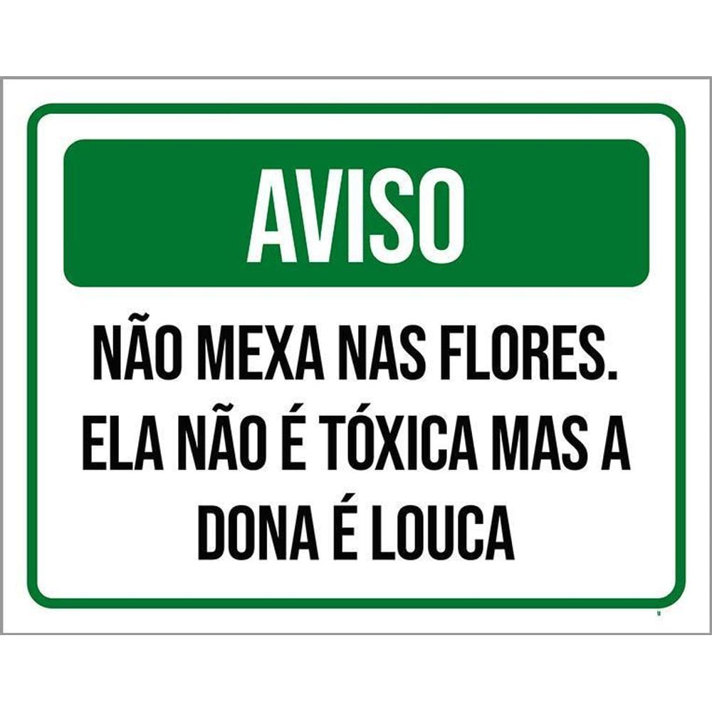 Kit 3 Placas Aviso Não Mexa Nas Flores Dona Louca