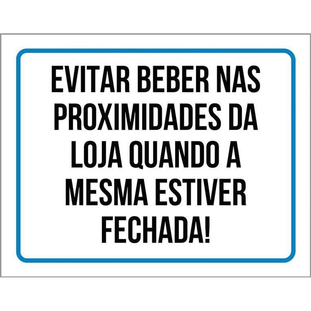 Placa Evitar Beber Nas Proximidades Da Loja 36X46