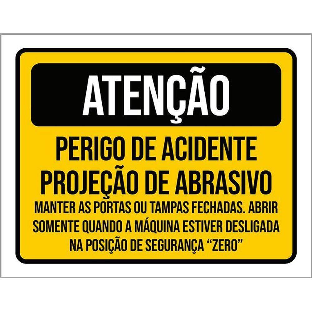 Placa Atenção Perigo Acidente Projeção Abrasivo 36X46