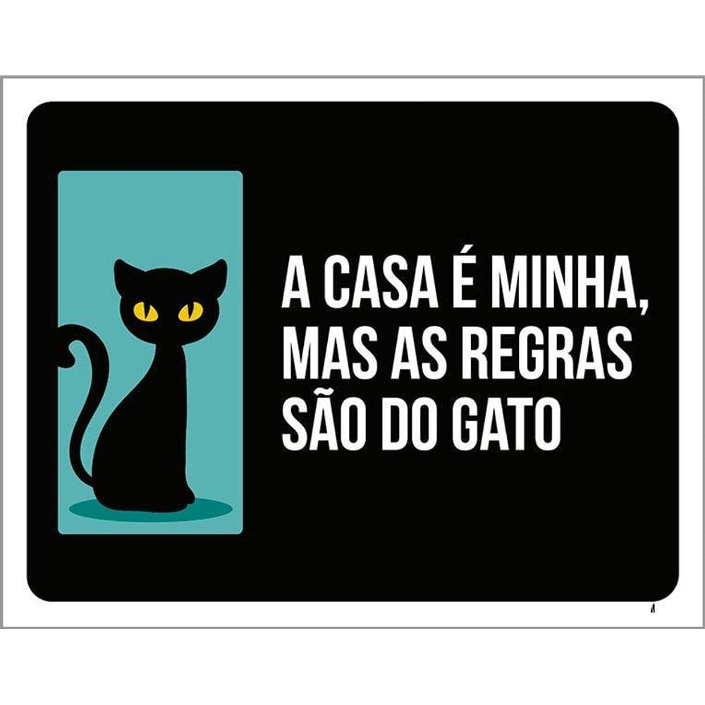 Kit 3 Placas Casa Minha Mas Regras São Do Gato