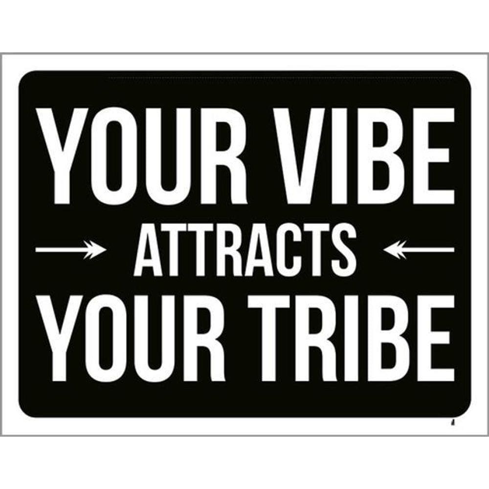 Kit 3 Placas Sinalização - Your Vibe Attracts Your Tribe