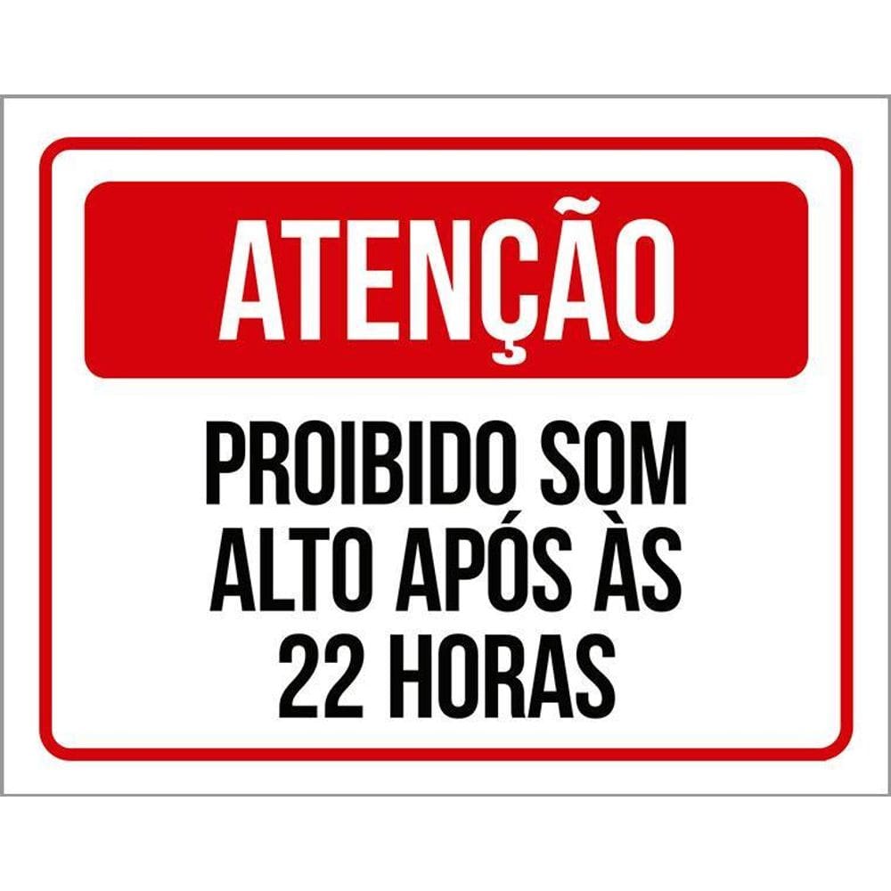 Kit 3 Placas Atenção Proibido Som Alto Após 22 Horas 27X35