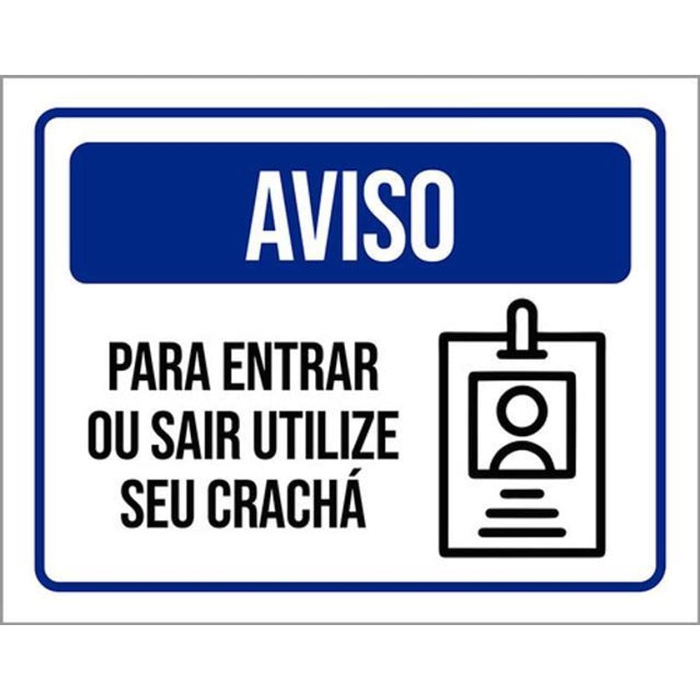 Kit 3 Placas Aviso Entrar Sair Utilize Crachá