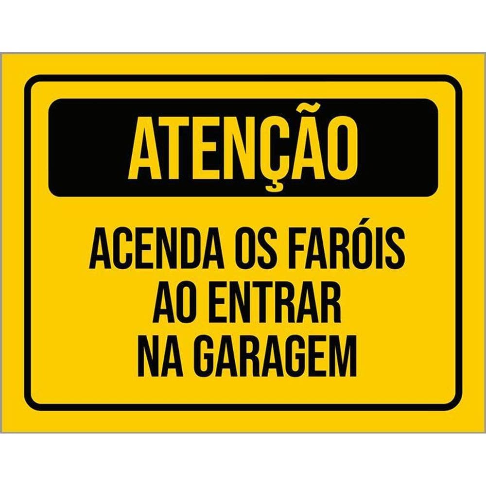 Placa Atenção Acenda Os Faróis Ao Entrar Na Garagem 36X46