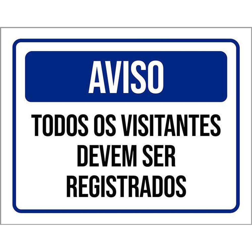 Placa Sinalização - Aviso Todos Visitantes Registrados 36X46