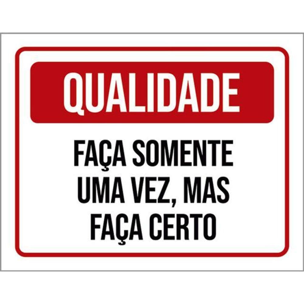 Kit 3 Placas Qualidade Faça Somente Uma Vez