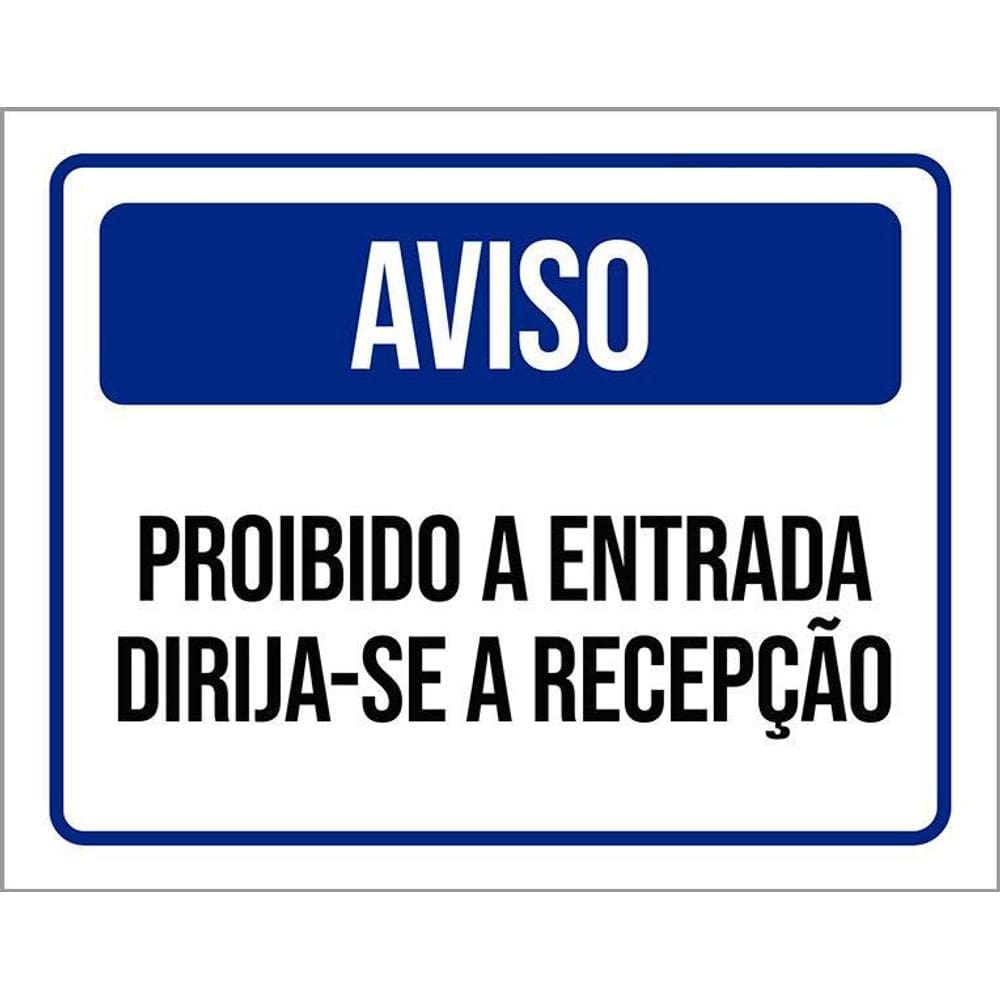 Placa Sinalização - Aviso Entrada Proibida Recepção 36X46