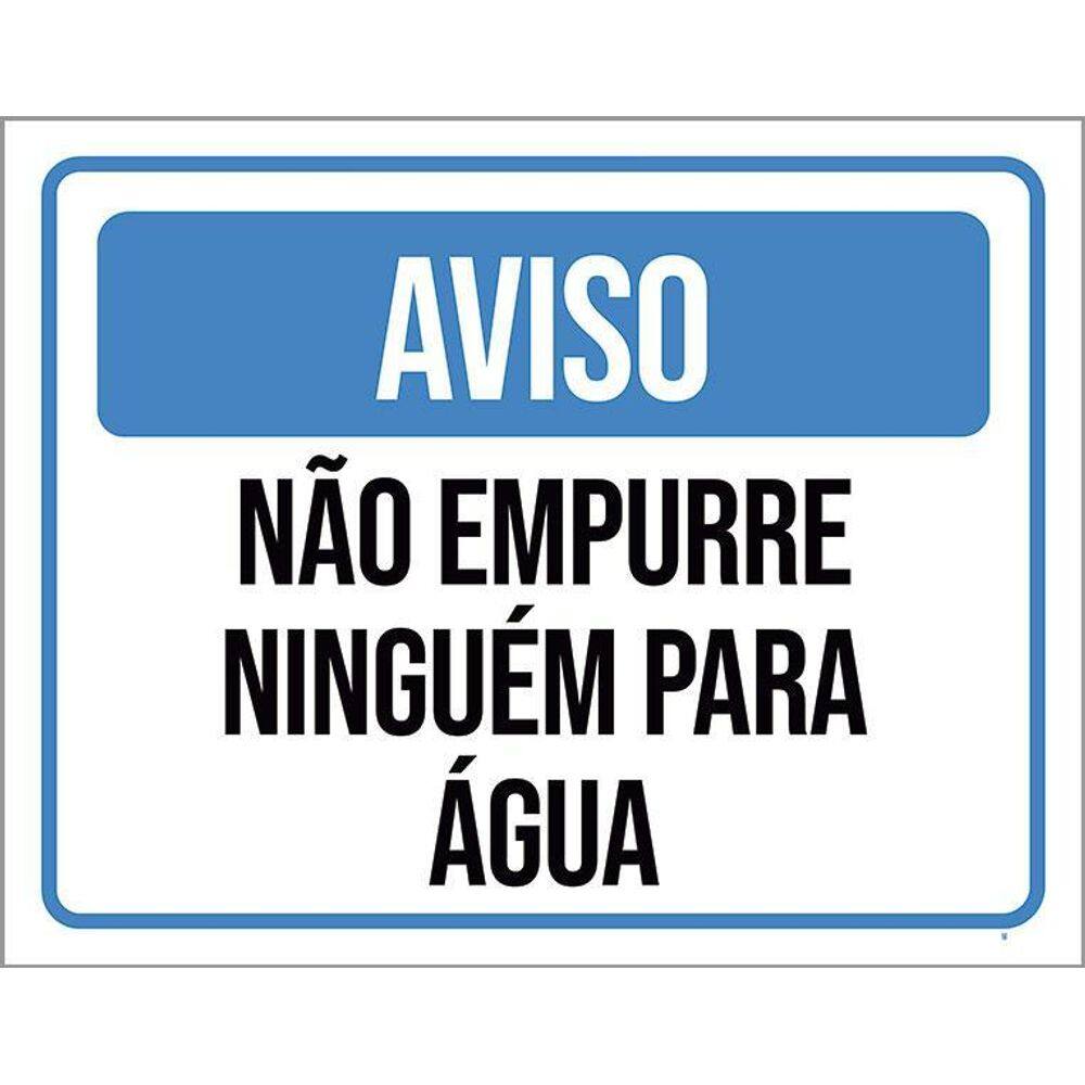 Placa Sinalização - Aviso Não Empurre Ninguém Água 36X46