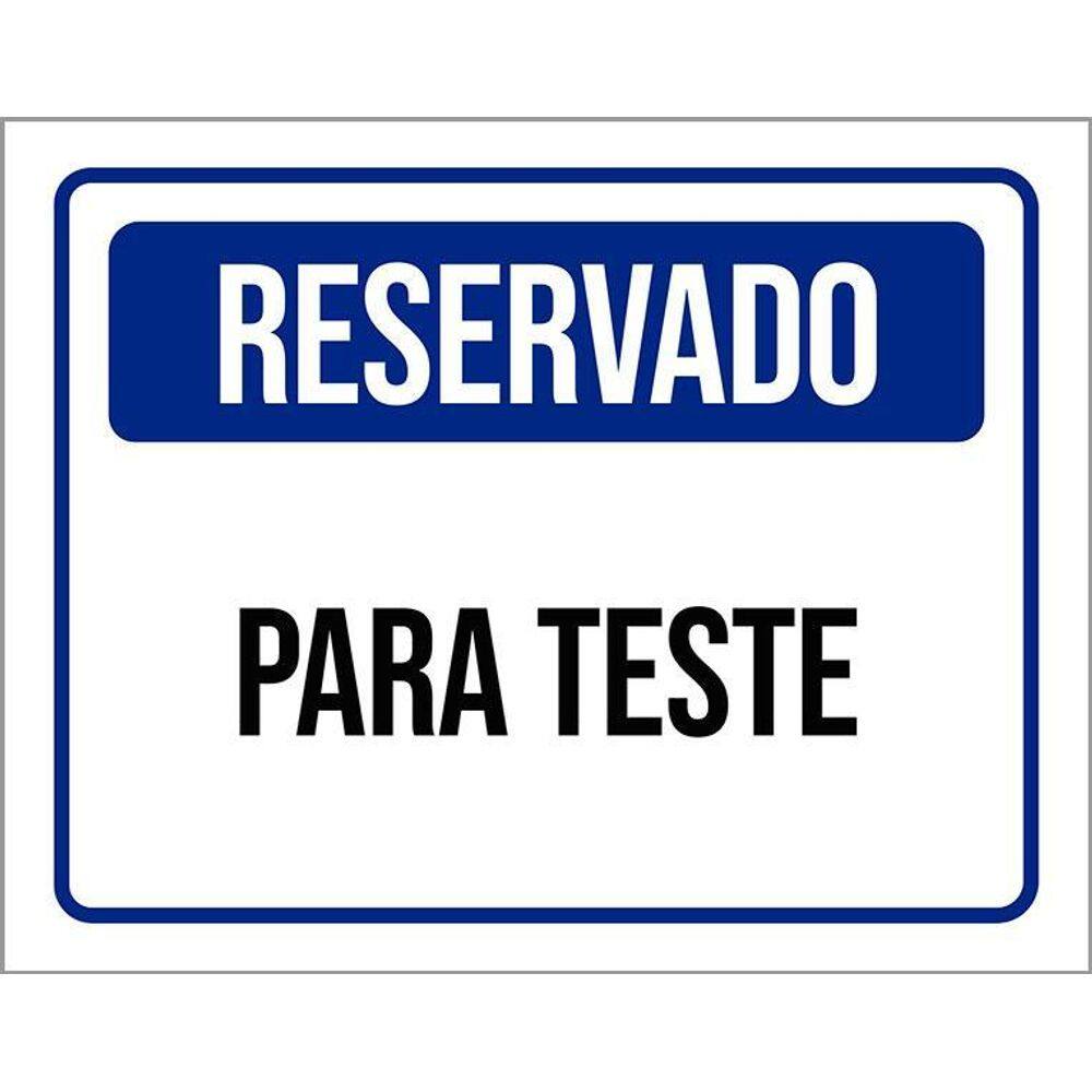 Placa De Sinalização - Reservado Para Teste 36X46