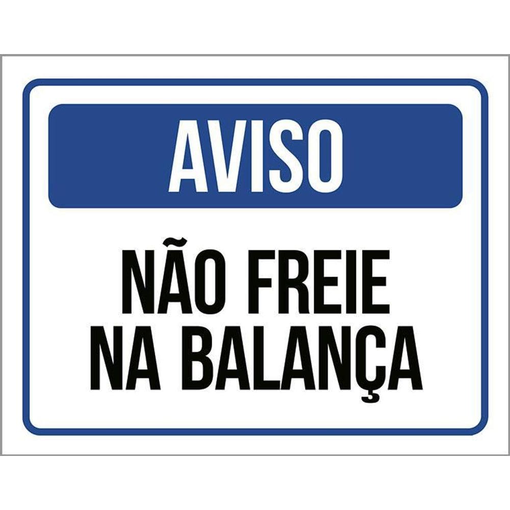 Placa De Sinalização - Aviso Não Freie Na Balança 36X46