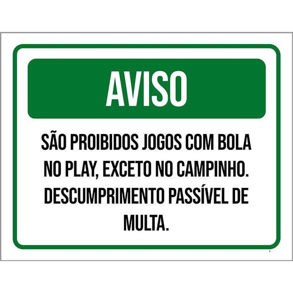 Placa Sinalização - Aviso Proibido Bola No Play 36X46
