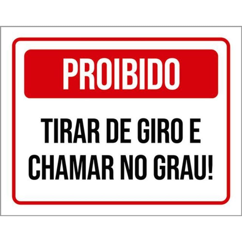 Kit 3 Placas Proibido Tirar Giro E Chamar Grau