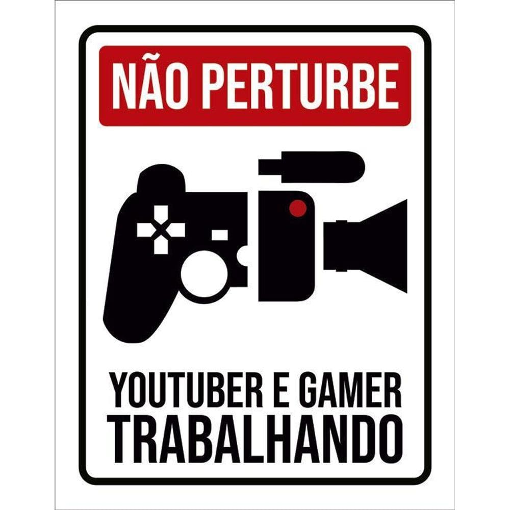 Placa - Não Perturbe Youtuber Gamer Trabalhando 36X46